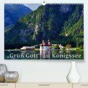 Grüß Gott am Königssee (Premium, hochwertiger DIN A2 Wandkalender 2023, Kunstdruck in Hochglanz)