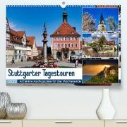 Stuttgarter Tagestouren (Premium, hochwertiger DIN A2 Wandkalender 2023, Kunstdruck in Hochglanz)