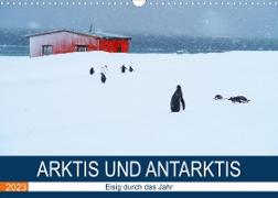 Arktis und Antarktis - Eisig durch das Jahr (Wandkalender 2023 DIN A3 quer)
