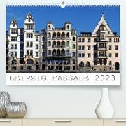 Leipzig Fassade 2023 (Premium, hochwertiger DIN A2 Wandkalender 2023, Kunstdruck in Hochglanz)