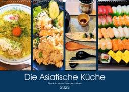 Die Asiatische Küche - Eine kulinarische Reise durch Asien (Wandkalender 2023 DIN A2 quer)