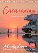 Caravaning - Camping auf vier Rädern (Tischkalender 2023 DIN A5 hoch)