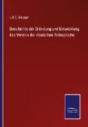 Geschichte der Gründung und Entwicklung des Vereins der deutschen Reinsprache