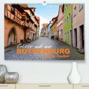 Erlebe mit mir Rothenburg ob der Tauber (Premium, hochwertiger DIN A2 Wandkalender 2023, Kunstdruck in Hochglanz)