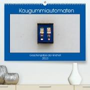 Kaugummiautomaten (Premium, hochwertiger DIN A2 Wandkalender 2023, Kunstdruck in Hochglanz)