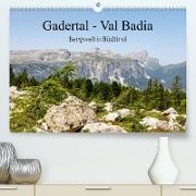 Gadertal - Val Badia (Premium, hochwertiger DIN A2 Wandkalender 2023, Kunstdruck in Hochglanz)