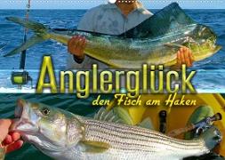Anglerglück - den Fisch am Haken (Wandkalender 2023 DIN A2 quer)