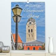 Grüße aus der Herzogstadt Erding (Premium, hochwertiger DIN A2 Wandkalender 2023, Kunstdruck in Hochglanz)