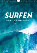 Surfen - Auf der perfekten Welle. (Wandkalender 2023 DIN A4 hoch)