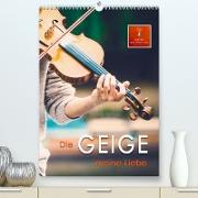 Die Geige meine Liebe (Premium, hochwertiger DIN A2 Wandkalender 2023, Kunstdruck in Hochglanz)
