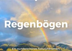 Regenbögen - Ein wunderschönes Naturphänomen. (Wandkalender 2023 DIN A2 quer)