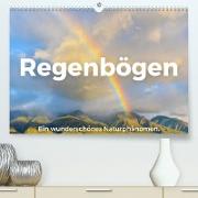 Regenbögen - Ein wunderschönes Naturphänomen. (Premium, hochwertiger DIN A2 Wandkalender 2023, Kunstdruck in Hochglanz)