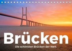 Brücken - Die schönsten Brücken der Welt. (Tischkalender 2023 DIN A5 quer)