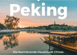 Peking - Die faszinierende Hauptstadt Chinas. (Wandkalender 2023 DIN A2 quer)