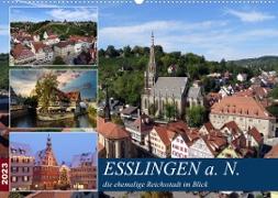 Esslingen a. N., die ehemalige Reichsstadt im Blick (Wandkalender 2023 DIN A2 quer)