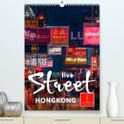 Hongkong Street live (Premium, hochwertiger DIN A2 Wandkalender 2023, Kunstdruck in Hochglanz)