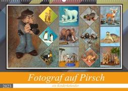 Fotograf auf Pirsch - ein Kinderkalender (Wandkalender 2023 DIN A2 quer)