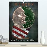Münzen - Geld aus aller Welt (Premium, hochwertiger DIN A2 Wandkalender 2023, Kunstdruck in Hochglanz)