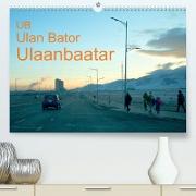 UB, Ulan Bator, Ulaanbaatar (Premium, hochwertiger DIN A2 Wandkalender 2023, Kunstdruck in Hochglanz)