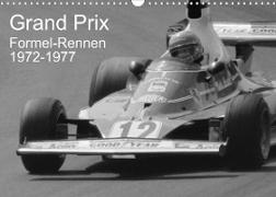 Grand Prix - Formel-Rennen 1972-1977 (Wandkalender 2023 DIN A3 quer)