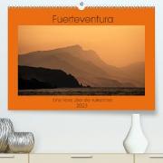 Fuerteventura - Eine Reise über die Vulkaninsel (Premium, hochwertiger DIN A2 Wandkalender 2023, Kunstdruck in Hochglanz)