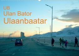 UB, Ulan Bator, Ulaanbaatar (Wandkalender 2023 DIN A2 quer)