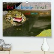 Der lachende Frosch und seine Freunde (Premium, hochwertiger DIN A2 Wandkalender 2023, Kunstdruck in Hochglanz)