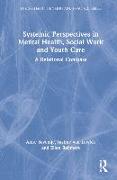 Systemic Perspectives in Mental Health, Social Work and Youth Care