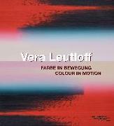 Vera Leutloff: Farbe in Bewegung/ Colour in Motion