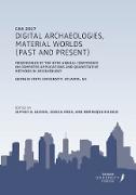 Digital Archaeologies, Material Worlds (Past and Present)