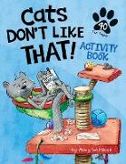 Cats Don't Like That! Activity Book