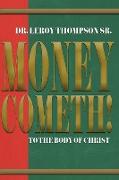 Money Cometh! To The Body of Christ