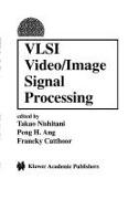 VLSI Video/Image Signal Processing