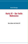 Hartz IV - Der helle Wahnsinn