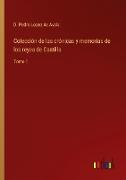 Colección de las crónicas y memorias de los reyes de Castilla