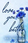 Love You Better: A best friends to lovers romance