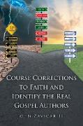 Course Corrections to Faith and Identify the Real Gospel Authors