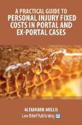 A Practical Guide to Personal Injury Fixed Costs in Portal and Ex-Portal Cases