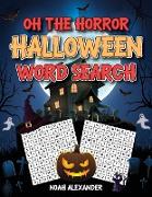 Oh The Horror Halloween Word Search