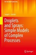 Droplets and Sprays: Simple Models of Complex Processes