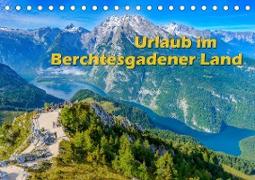 Urlaub im Berchtesgadener Land (Tischkalender 2023 DIN A5 quer)