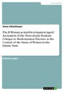 The IS Woman as Anti-Development Agent? An Analysis of the Postcolonial Feminist Critique to Modernization Theories in the Context of the Status of Women in the Islamic State