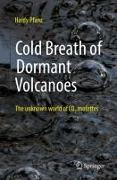 Cold Breath of Dormant Volcanoes