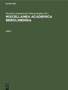 Miscellanea Academica Berolinensia. Band 1