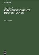 Albert Hauck: Kirchengeschichte Deutschlands. Teil 5, Hälfte 1