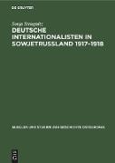 Deutsche Internationalisten in Sowjetrussland 1917¿1918