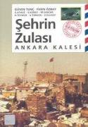 Sehrin Zulasi Ankara Kalesi