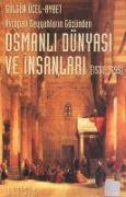 Osmanli Dünyasi ve Insanlari 1530-1699