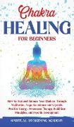 CHAKRA HEALING FOR BEGINNERS