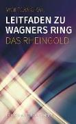 Leitfaden zu Wagners Ring - Das Rheingold